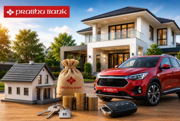 प्रभु बैंकले ल्यायो आकर्षक घर तथा सवारी कर्जा योजना